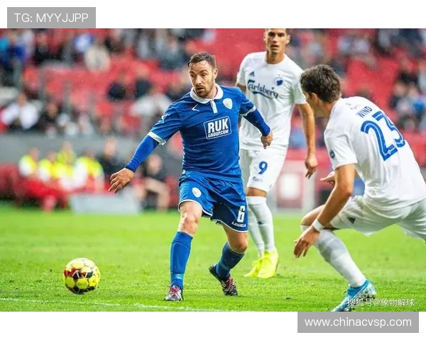 霍布罗与哥本哈根激战正酣比分走势引人关注分析解读